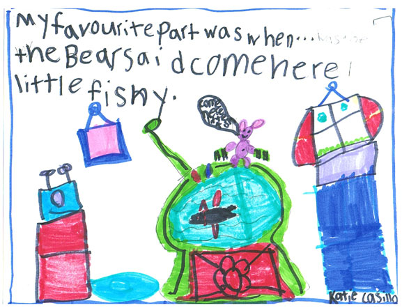 My favourtie part was when the Bear said come here little fishy